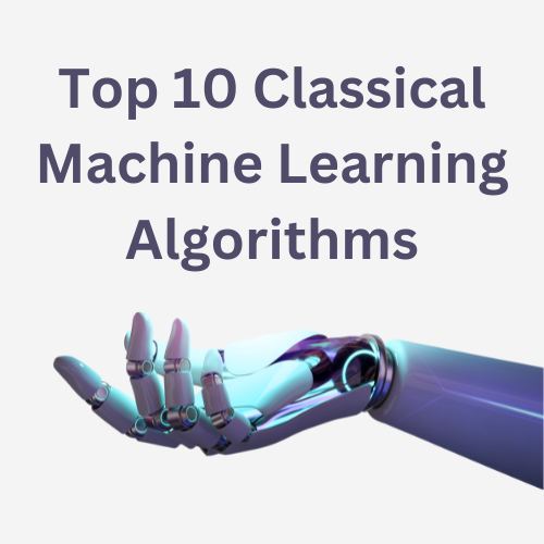 Understanding Top 10 Classical Machine Learning Algorithms